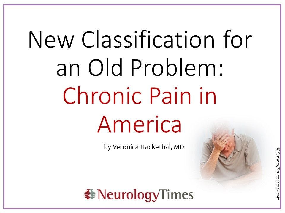 New Classification for an Old Problem: Chronic Pain in America