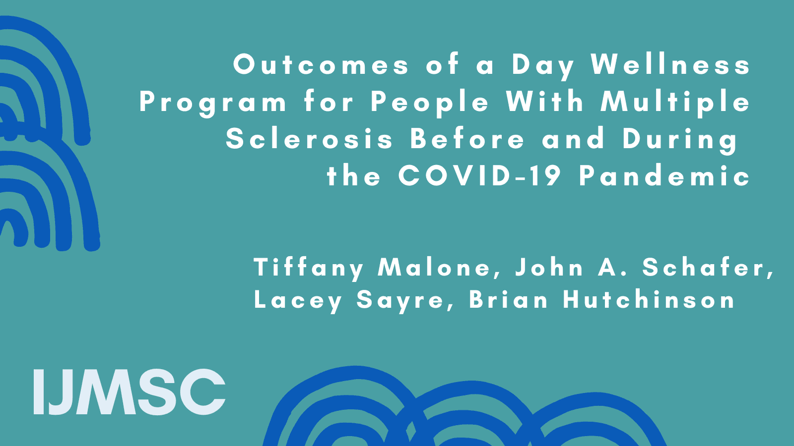 Outcomes of a Day Wellness Program for People With Multiple Sclerosis Before and During the COVID-19 Pandemic