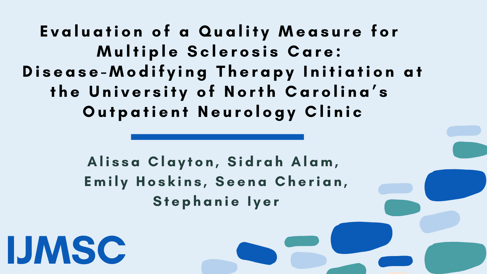 Evaluation of a Quality Measure for Multiple Sclerosis Care: Disease-Modifying Therapy Initiation at the University of North Carolina’s Outpatient Neurology Clinic